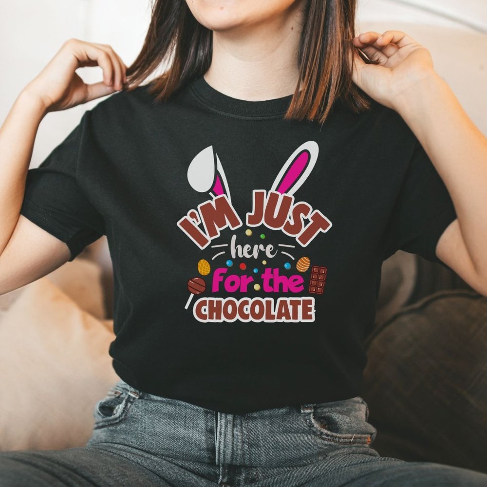 I'm Just Here for the Chocolate Shirt, Funny Shirt, Gift for Her, Women Shirt